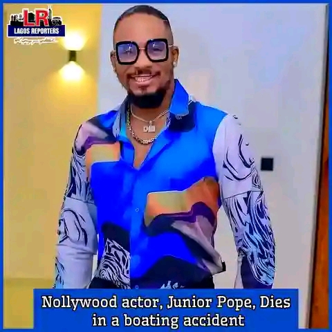 Nollywood Actor, Junior Pope, Dies in a Boating Accident